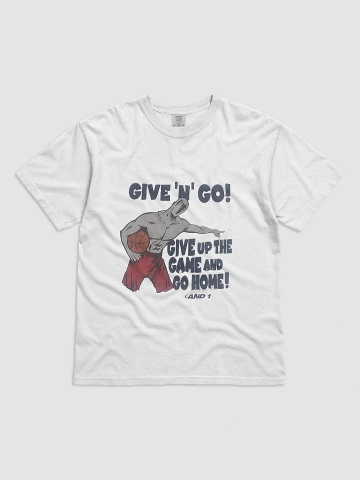 GIVE N GO GIVE UP THE GAME AND GO HOME T-Shirt product image (1)