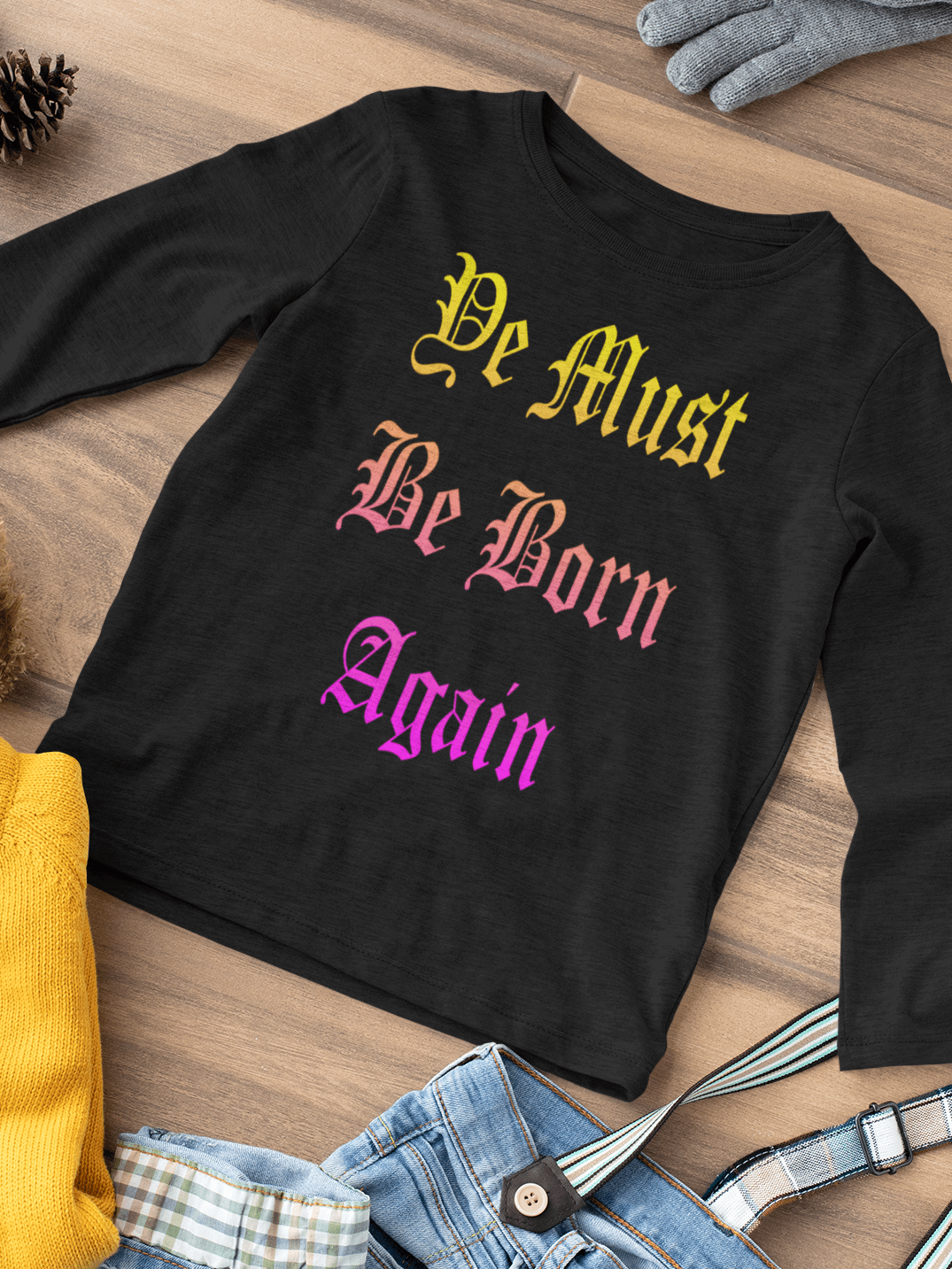 Long Sleeve Christian Ye Must Be Born Again T-Shirt product image (1)