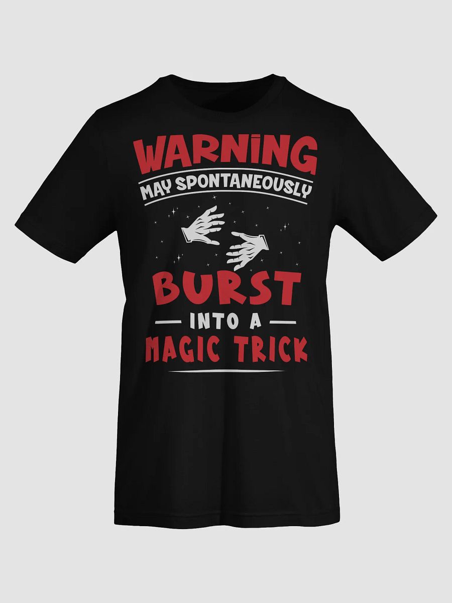 Warning: May Spontaneously Burst Into a Magic Trick Tee product image (9)
