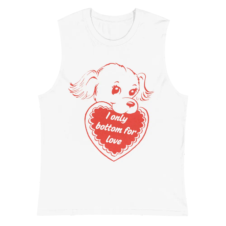 I Only Bottom for Love Muscle Tank product image (2)