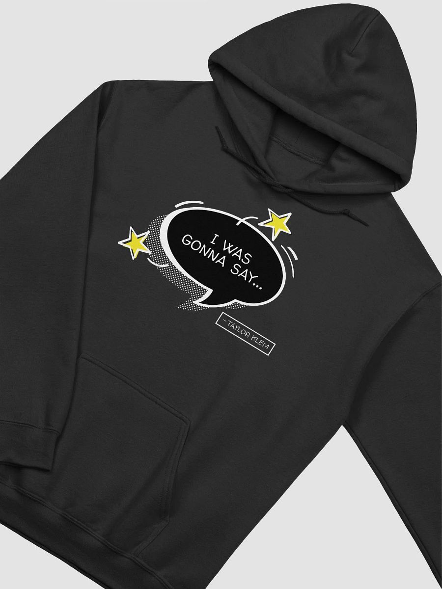 I Was Gonna Say Black Quote Bubble Hoodie product image (27)