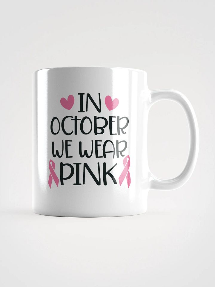 In October We Wear Pink Cancer Mug product image (3)