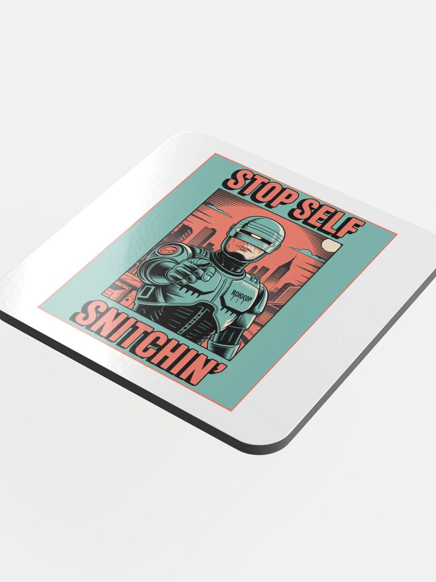 "STOP SELF SNITCHIN'" Coaster product image (4)