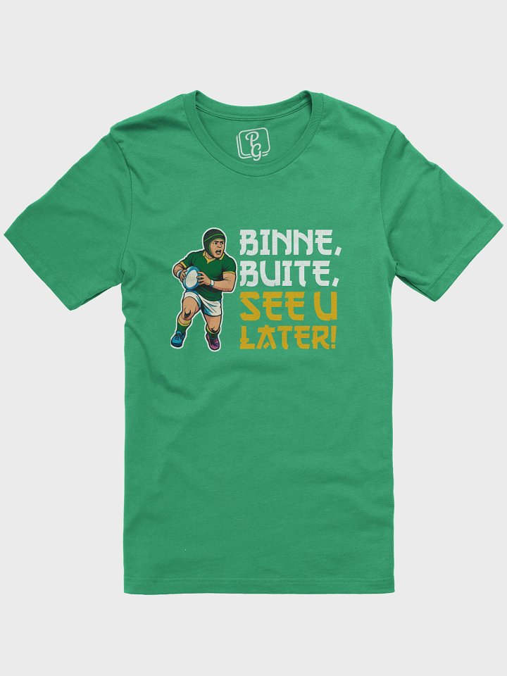 Binne, Buite, See u later! rugby t-shirt product image (1)