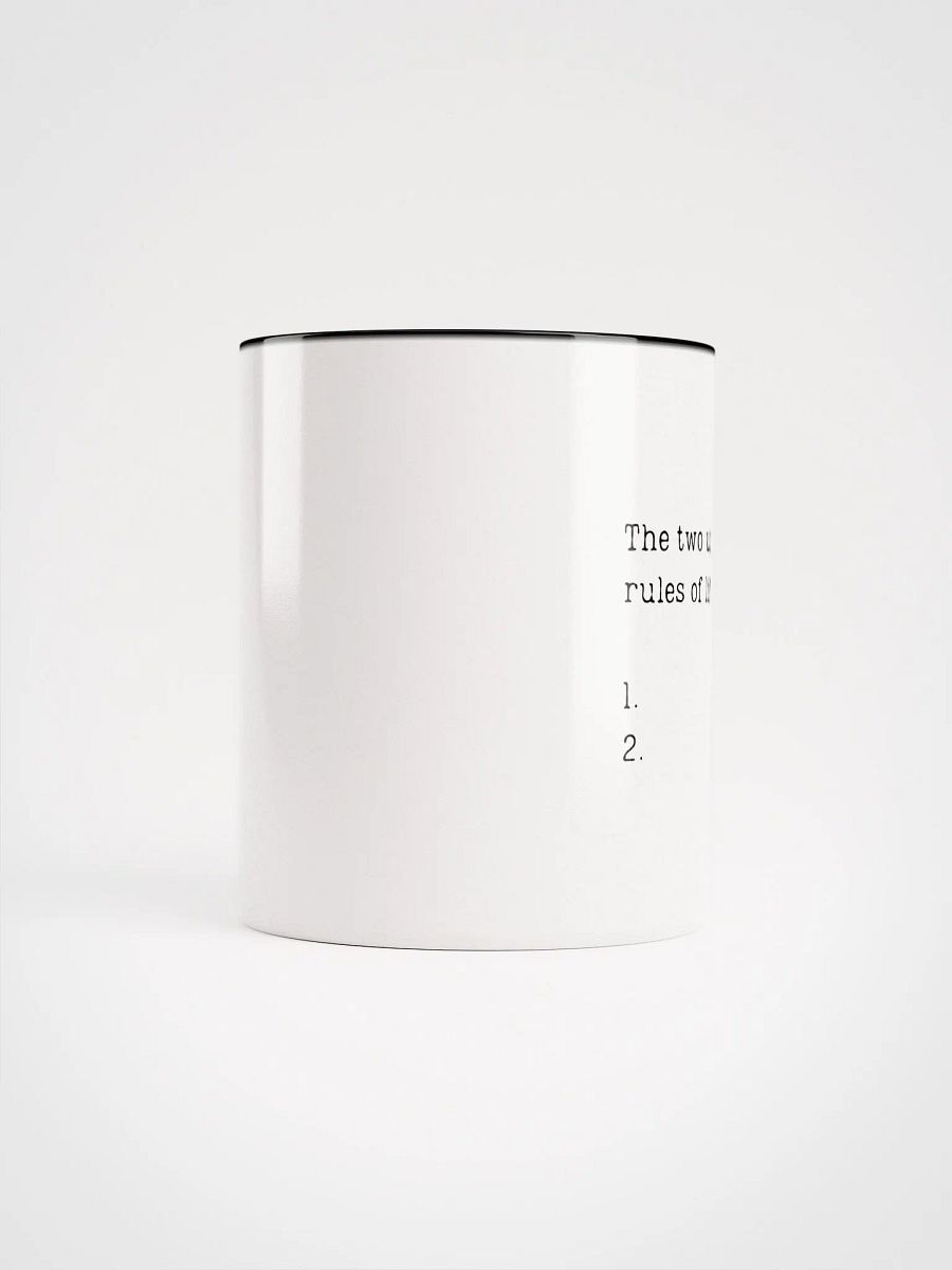 The two unwritten rules of life Ceramic Mug product image (45)