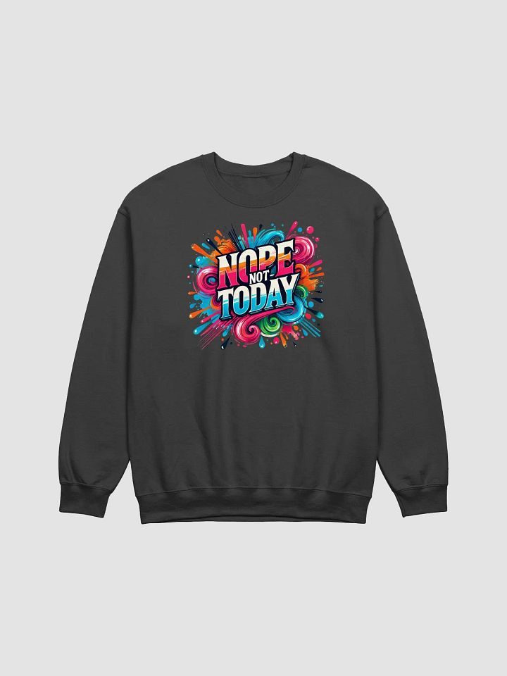 Nope, Not Today – Bright and Bold Sweatshirt product image (1)