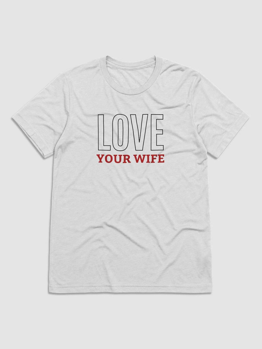 Love Your Wife - Husband's Couple Shirt (White, Oatmeal, Grey) product image (1)