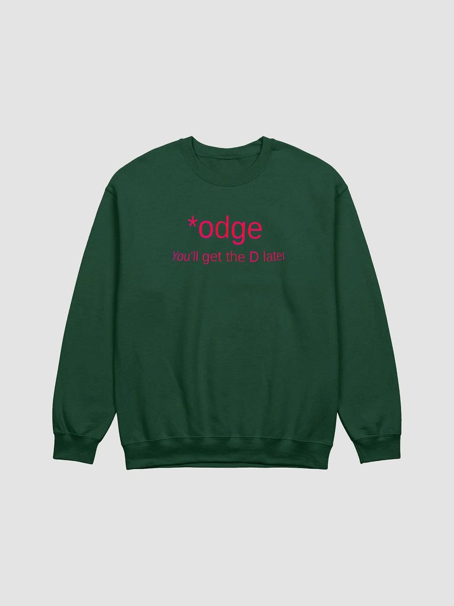 Odge You'll get the D later crewneck sweat shirt product image (1)