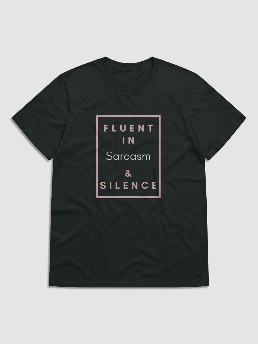 Fluent in Sarcasm & Silence Tee product image (1)