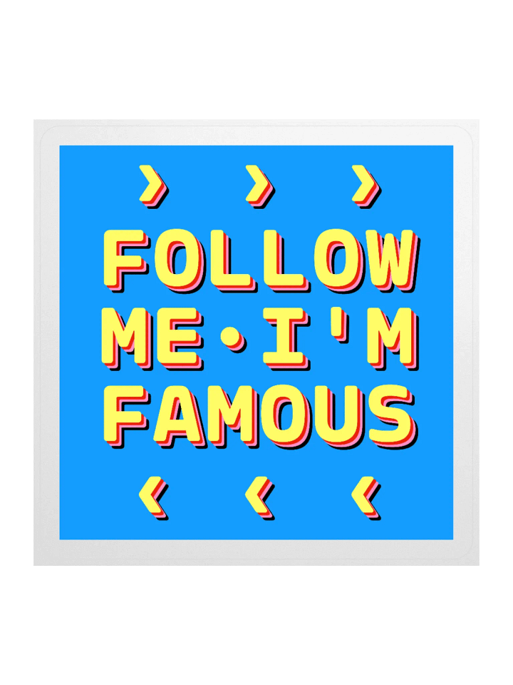 Follow me I'm famous • 15 minutes of fame rainbow edition sticker product image (1)
