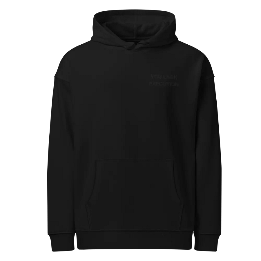 You Lack Execution Premium Embroidered Hoodie product image (1)