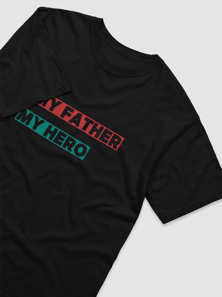 My Father, My Hero T-Shirt product image (3)