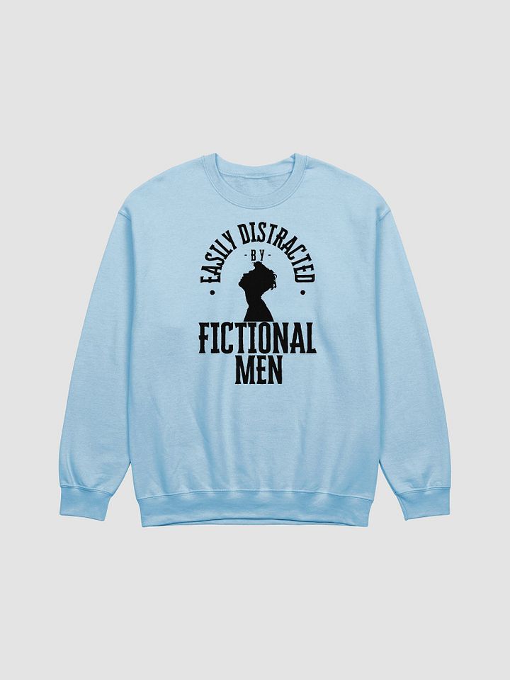 Easily Distracted by Fictional Men Sweatshirt product image (9)