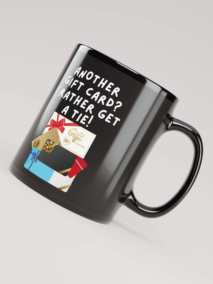 Another Gift Card? I Rather Get A Tie! Black Mug product image (2)