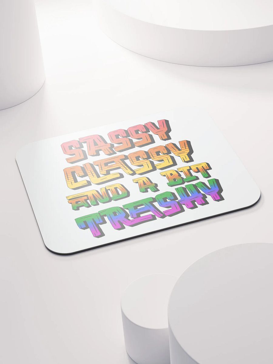 Sassy Classy And A Bit Trashy Mouse Pad product image (4)