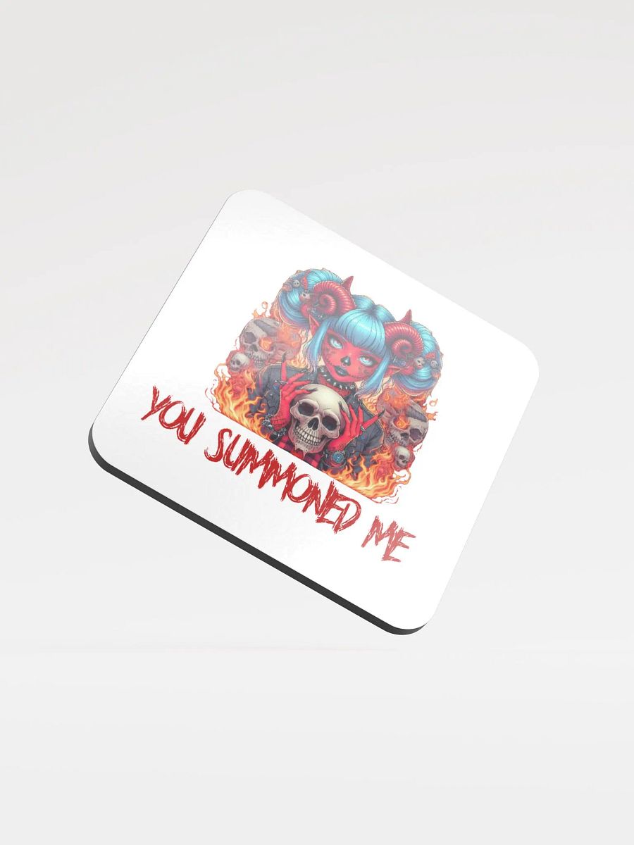 You summoned me coaster product image (1)