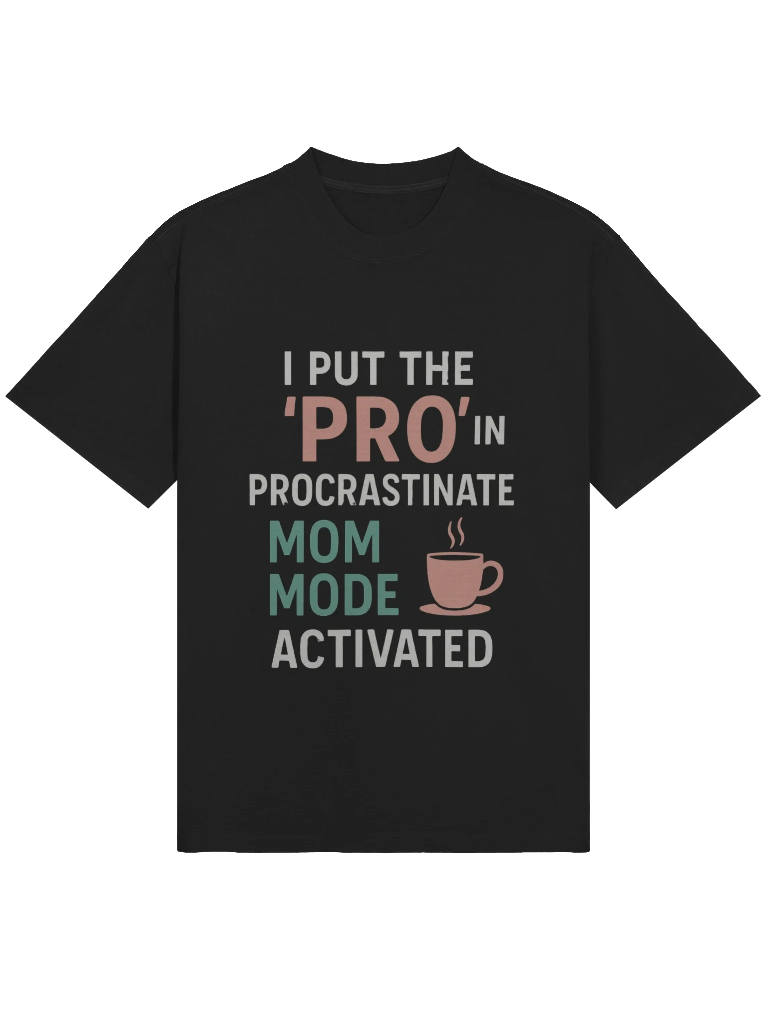 No Procrastination Pro Mom Mode T-Shirt product image (3)