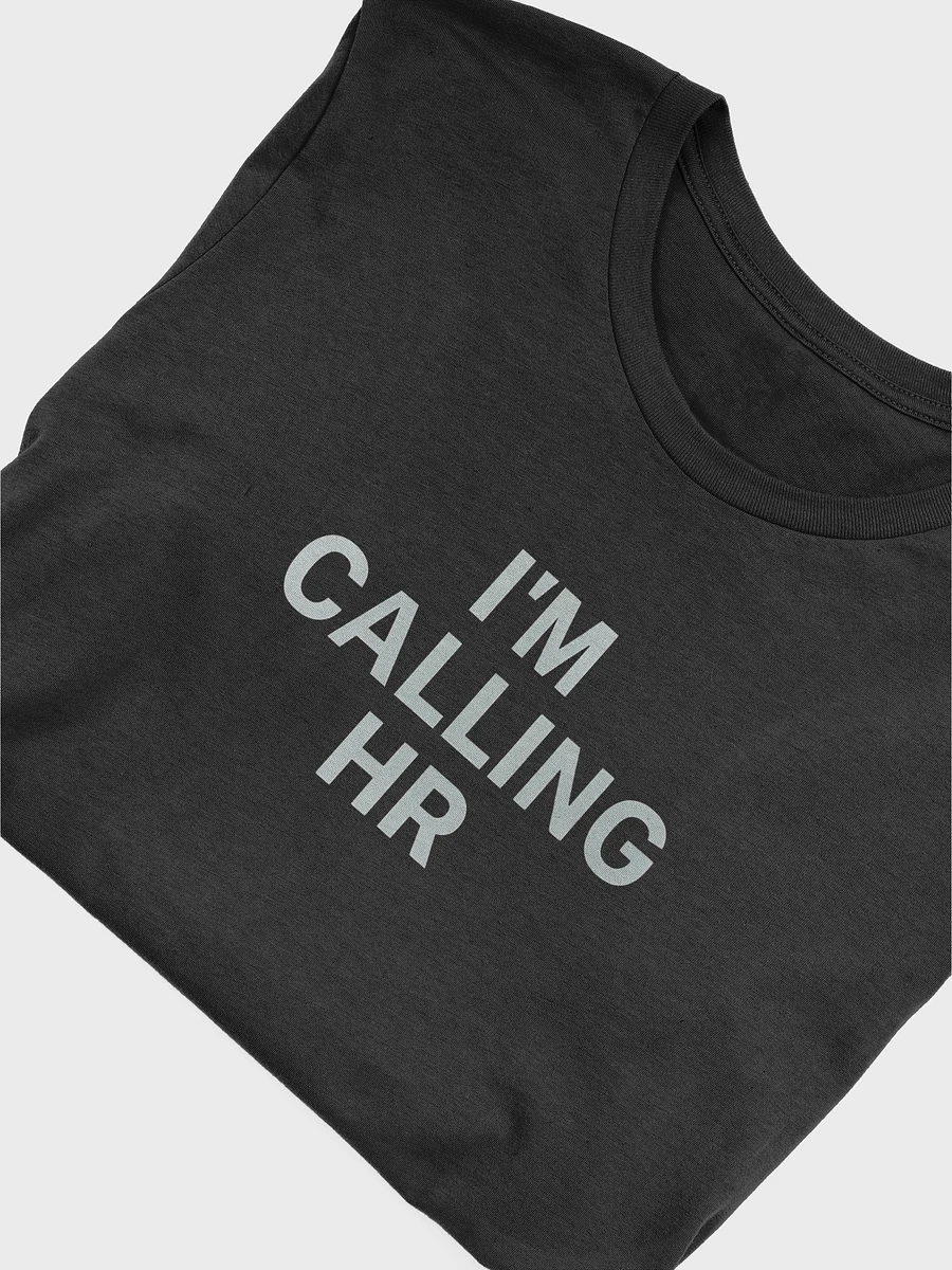 I'm Calling HR - T Shirt product image (5)