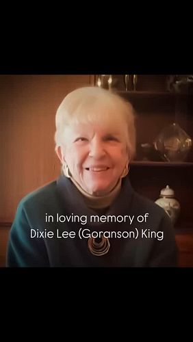 In memory of my mom,
Dixie Lee (Goranson) King
April 5, 1937 – June 8, 2025

You are loved.
You will be missed.
We will tell ...