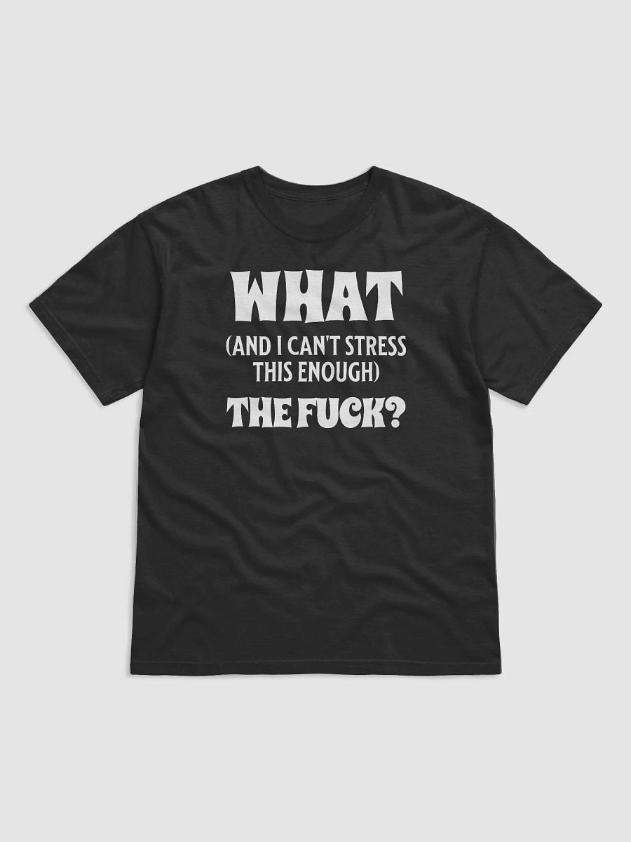 What - And I Can't Stress This Enough - The Fuck product image (2)