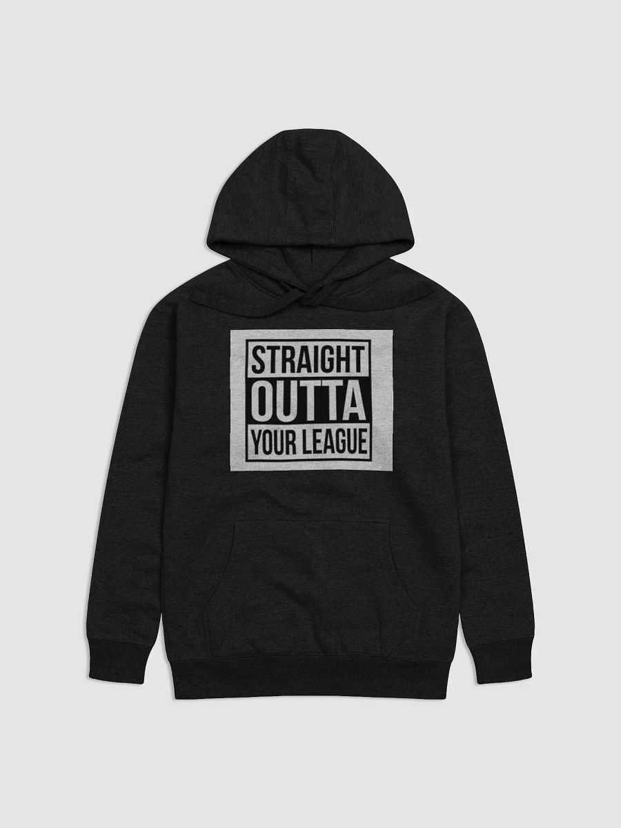 STRAIGHT OUTTA YOUR LEAGUE product image (4)