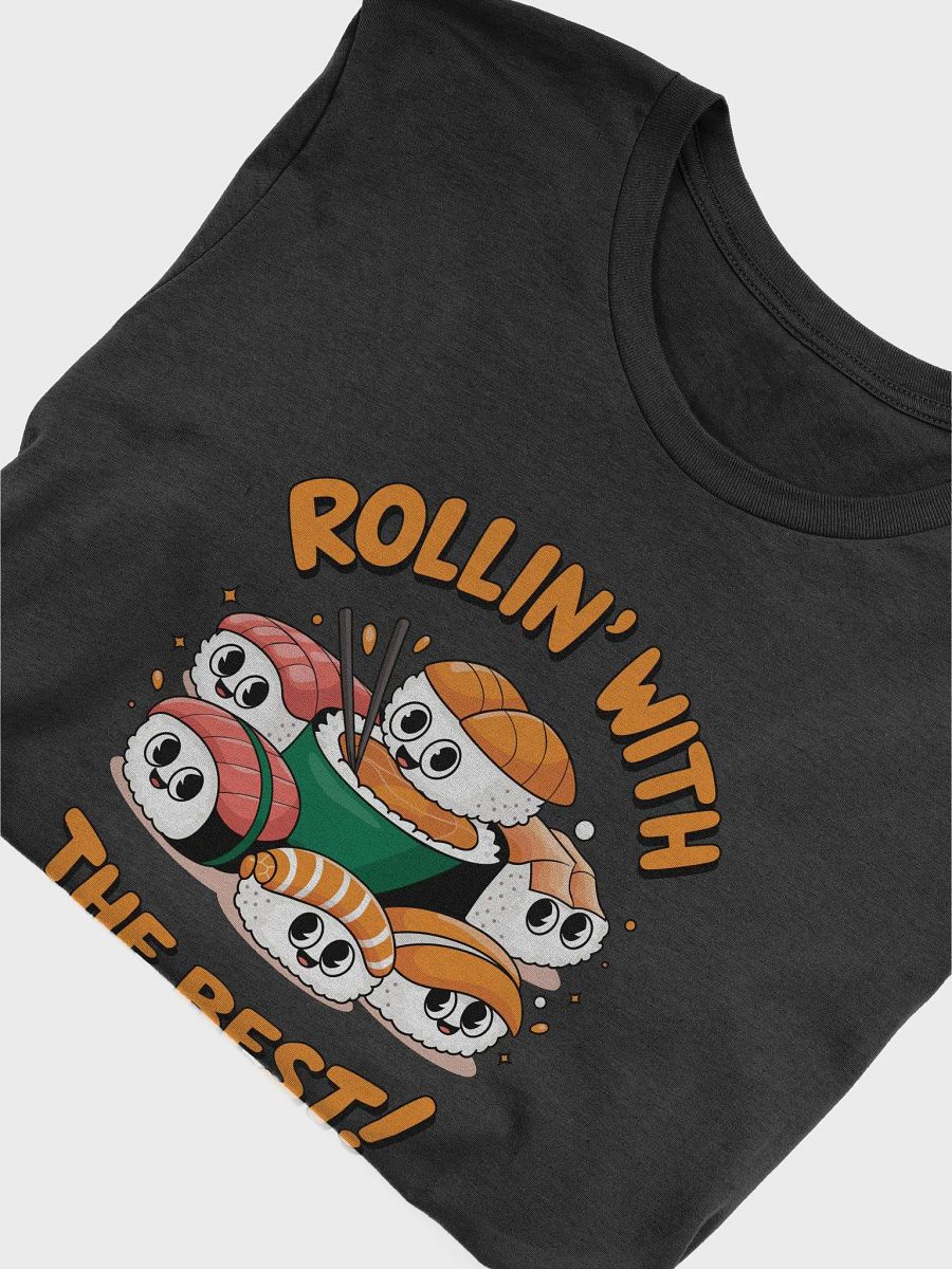 Rollin' with the Best! 🍣 Sushi Lovers T-Shirt product image (3)