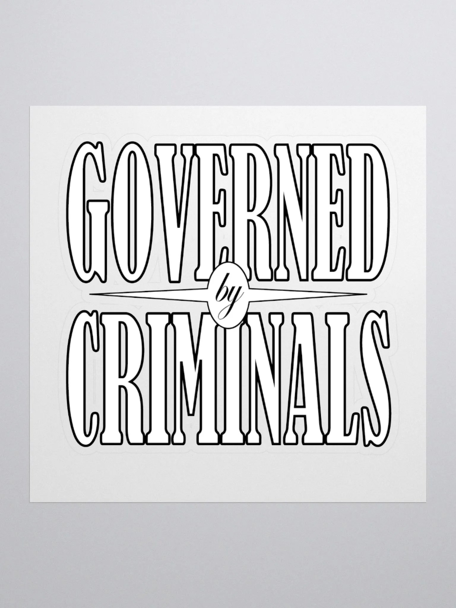 Governed By Criminals - Kiss Cut Stickers product image (1)