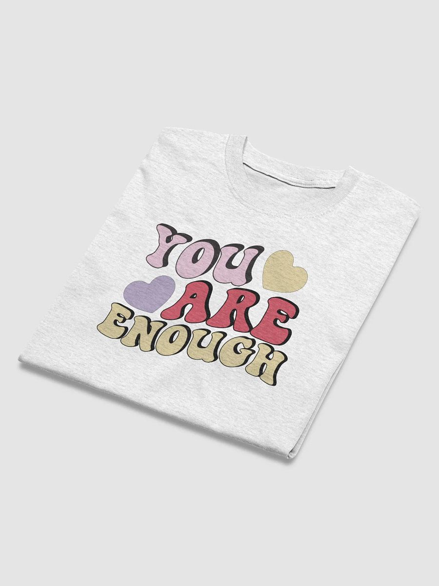 YOU ARE ENOUGH T-Shirt product image (42)