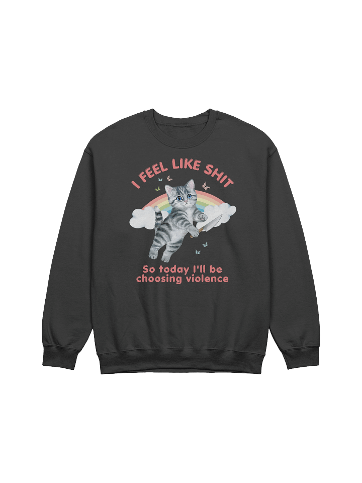 I Feel Like Shit Sweatshirt product image (1)