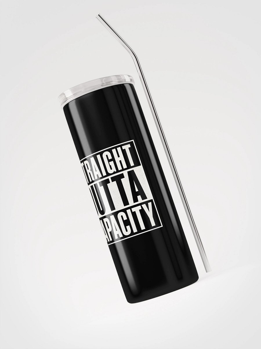 Straight Outta Capacity Tumbler product image (3)