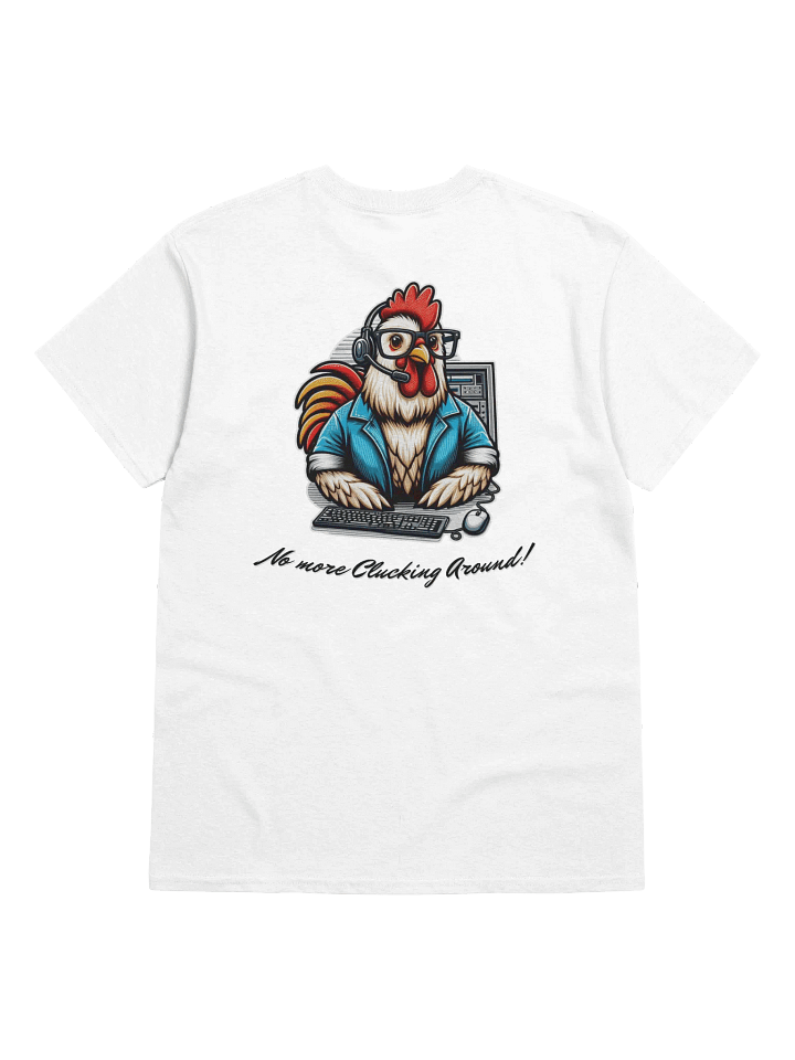 No More Clucking Around! Light Mode T-Shirt product image (20)