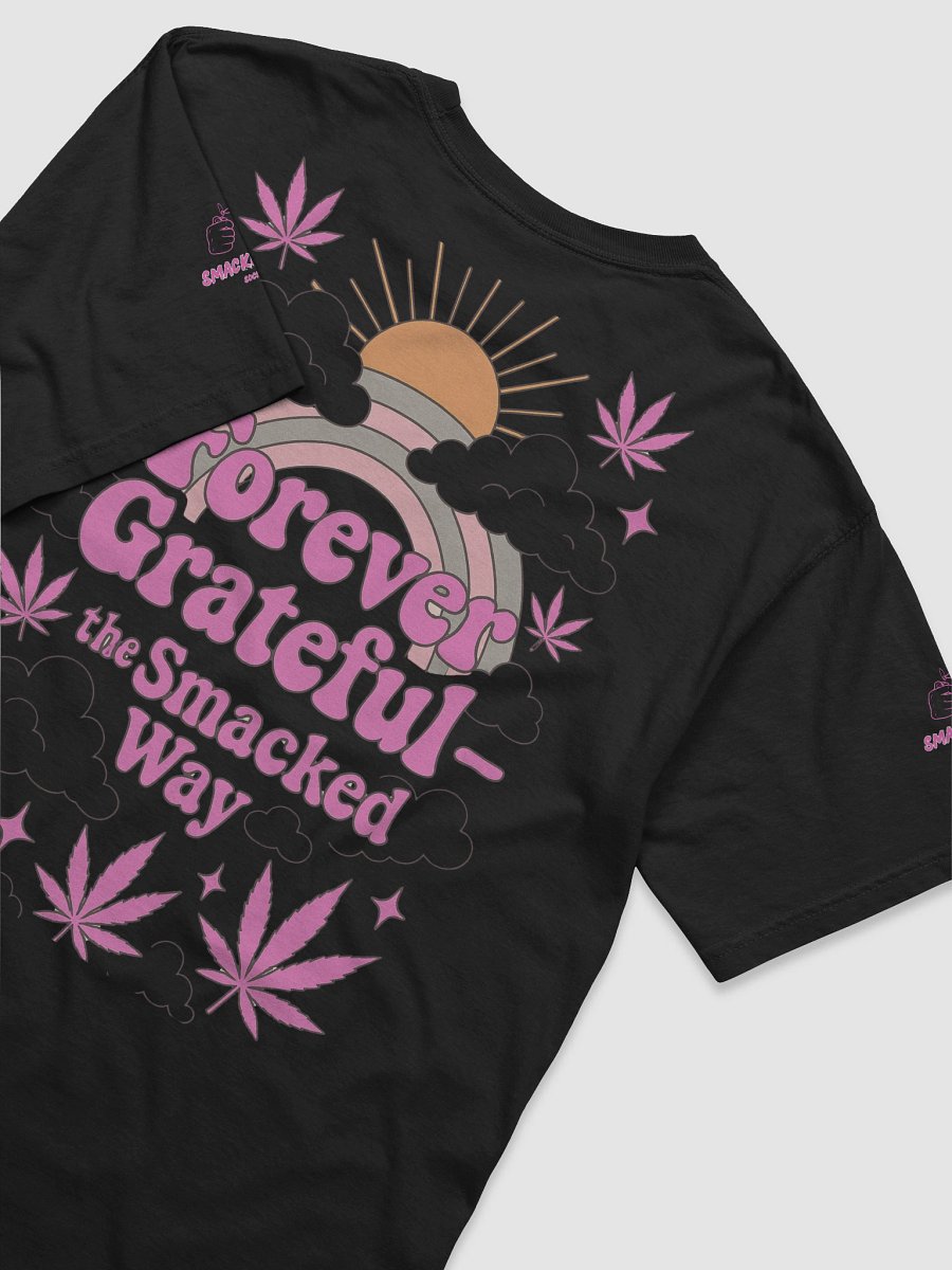 Better Weed Ahead Tee – Forever Grateful, the Smacked Way product image (48)