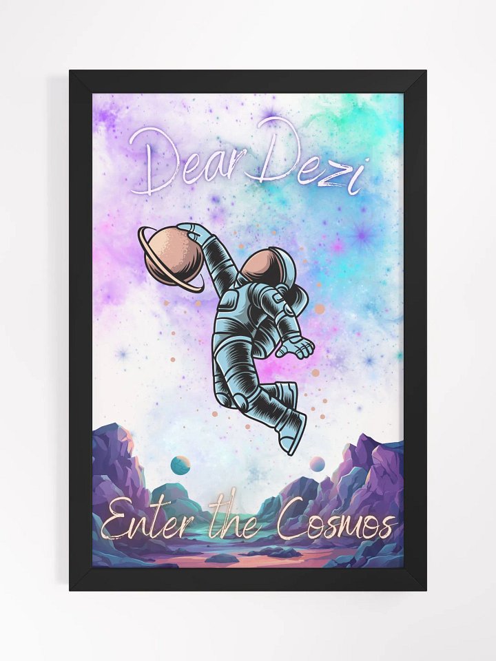 Enter the Cosmos - DearDezi Poster 