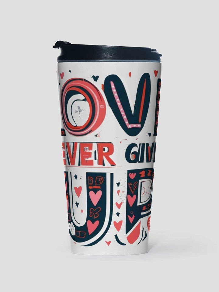 Love Never Gives Up Travel Mug product image (2)