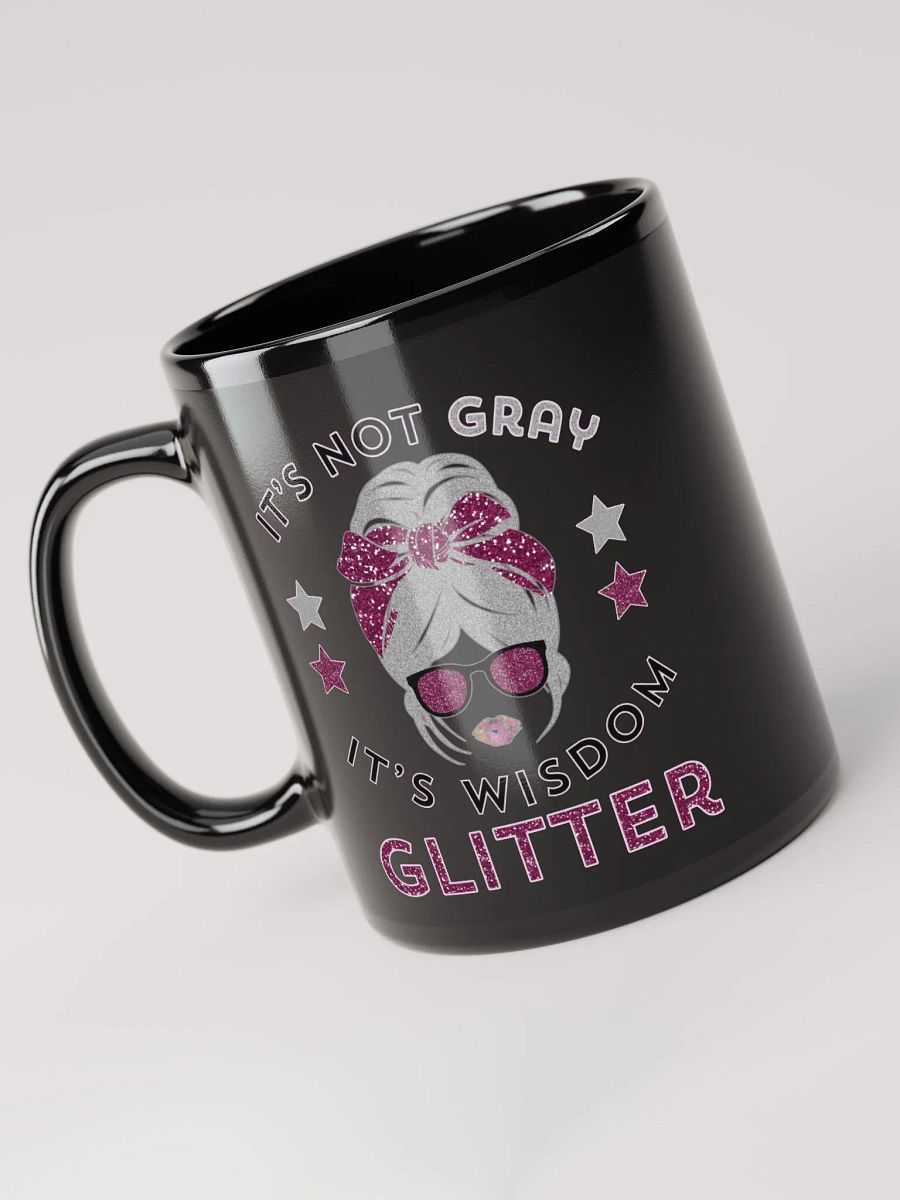 It's Not Gray It's Wisdom Glitter Funny Black Mug product image (3)