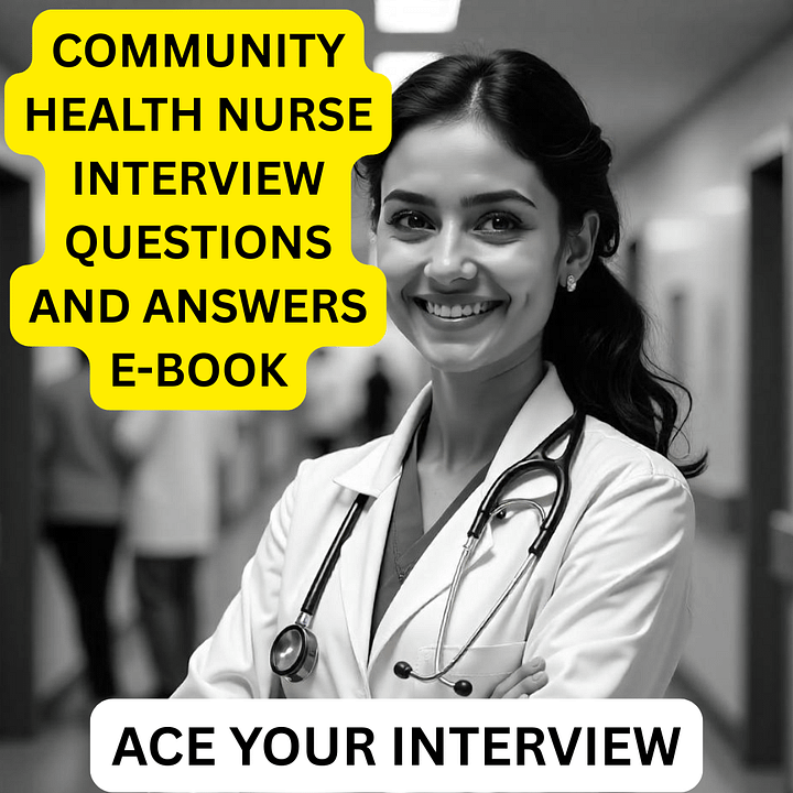 50 Community Health Nurse Interview Questions and Answers product image (1)