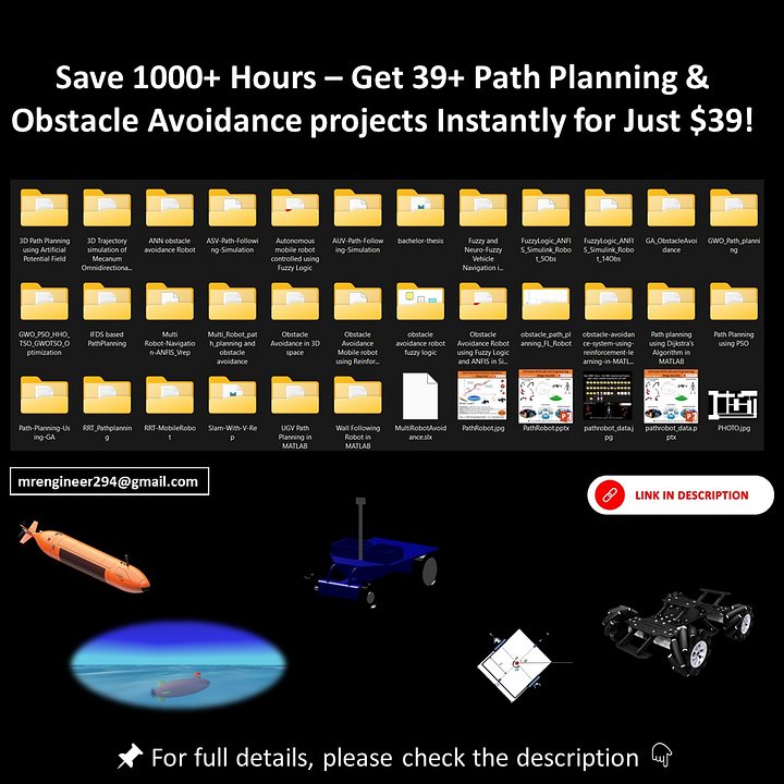 🚀Path Planning & Obstacle Avoidance Mega Bundle- UGV, AUV, Mobile Robots, AI & Simulink Projects product image (2)