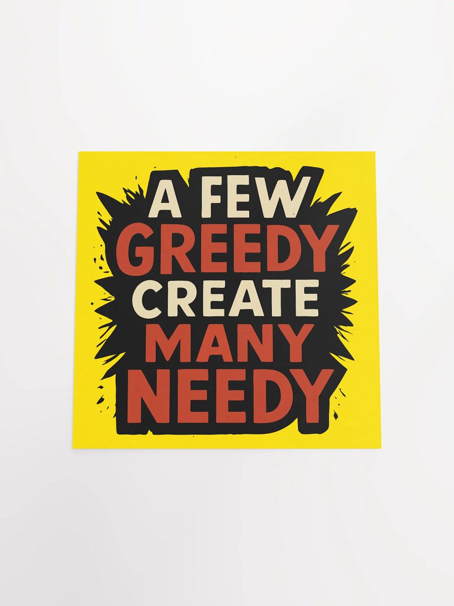Greedy Creates Needy Poster product image (20)