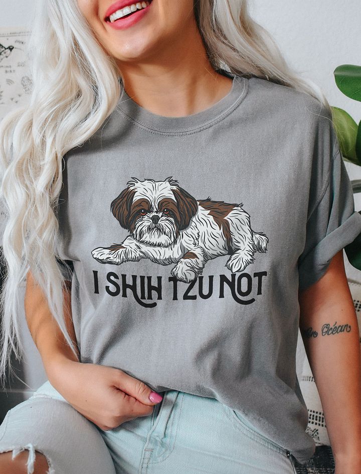 I Shih Tzu Not T-Shirt Funny Shih Tzu Design | Funny T-Shirt for Shih Tzu Owners product image (11)