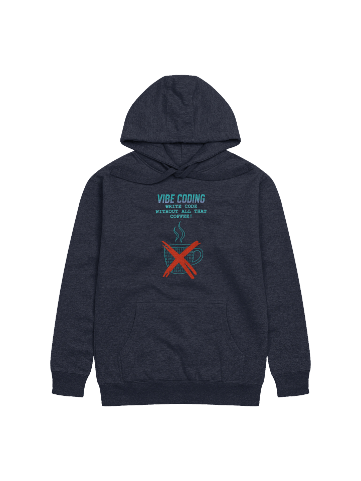 Vibe Coding - No Coffee, All Code - Hoodie product image (7)