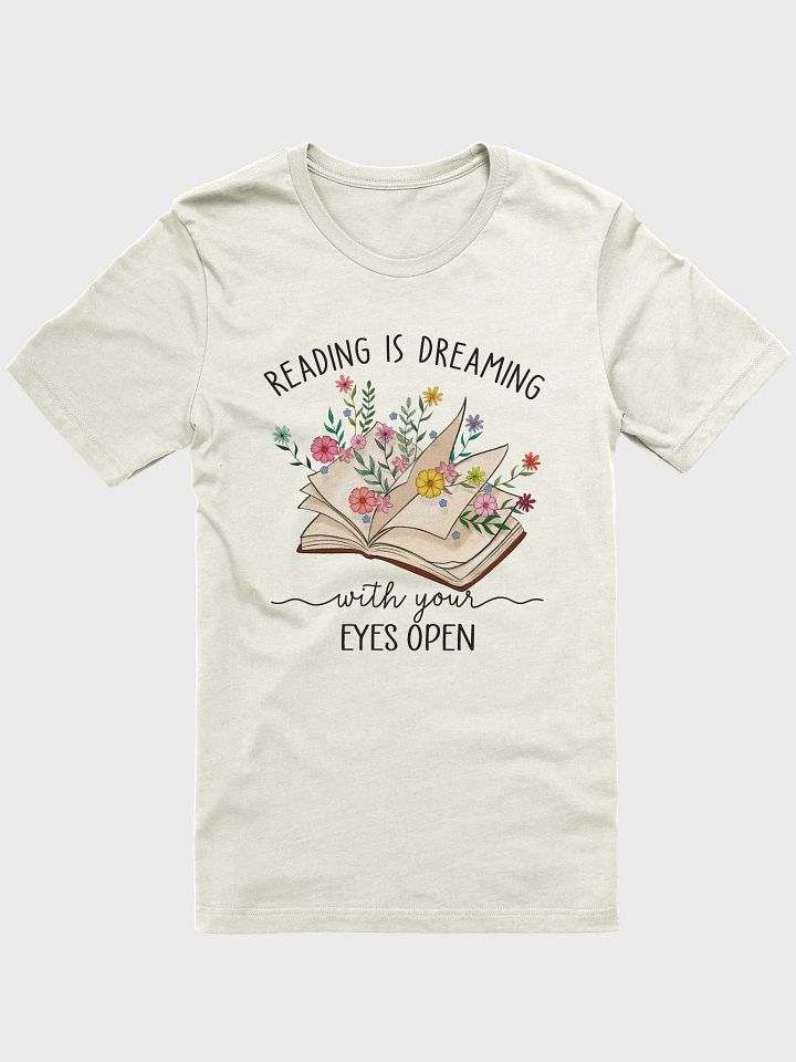 Reading is dreaming with your eyes open T-Shirt product image (1)