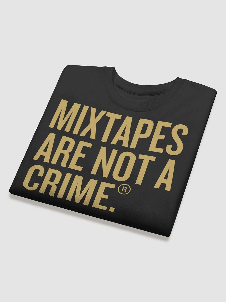 Mixtapes Are Not A Crime - Crewneck product image (4)