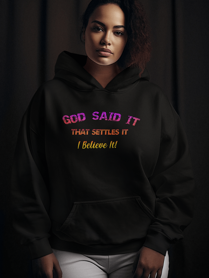 Hoodie Christian God said it, that settles it, I believe it product image (2)