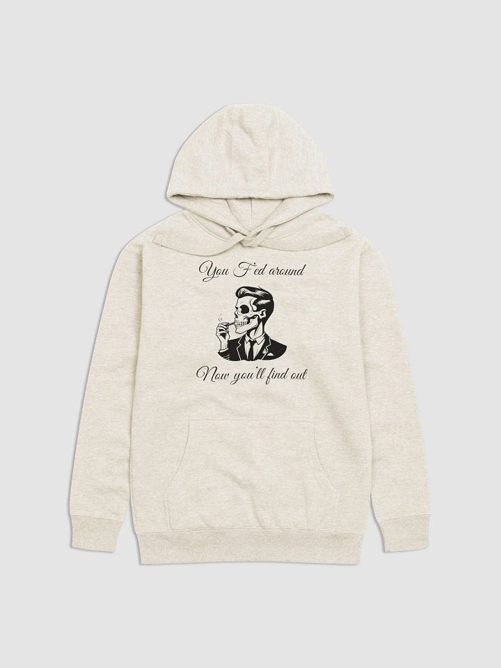 F'ed Around Hooded Sweatshirt product image (1)
