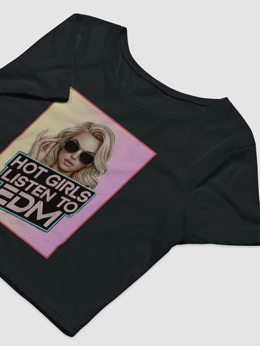 "HOT GIRLS LISTEN TO EDM" crop tee product image (5)