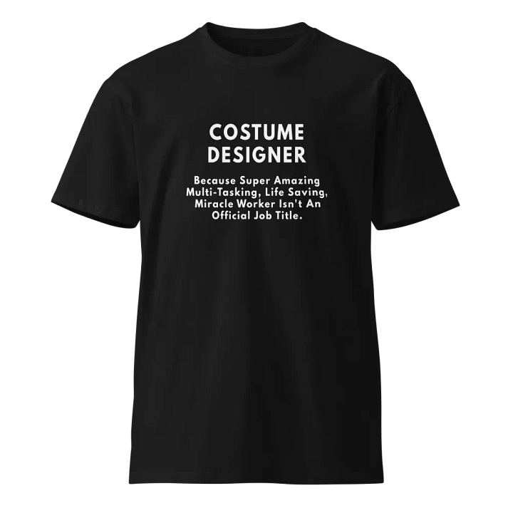 Costume Designer because amazing Unisex Premium T-Shirt product image (1)