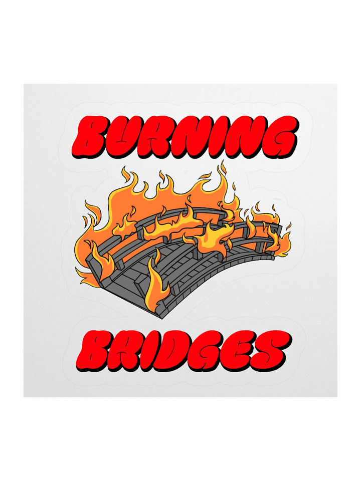 Burning Bridges Sticker product image (1)