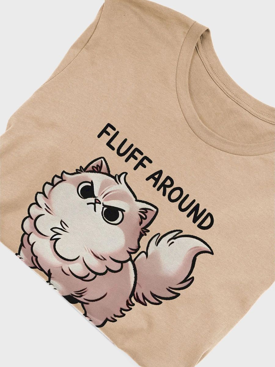 Fluff around and find out t-shirt product image (5)