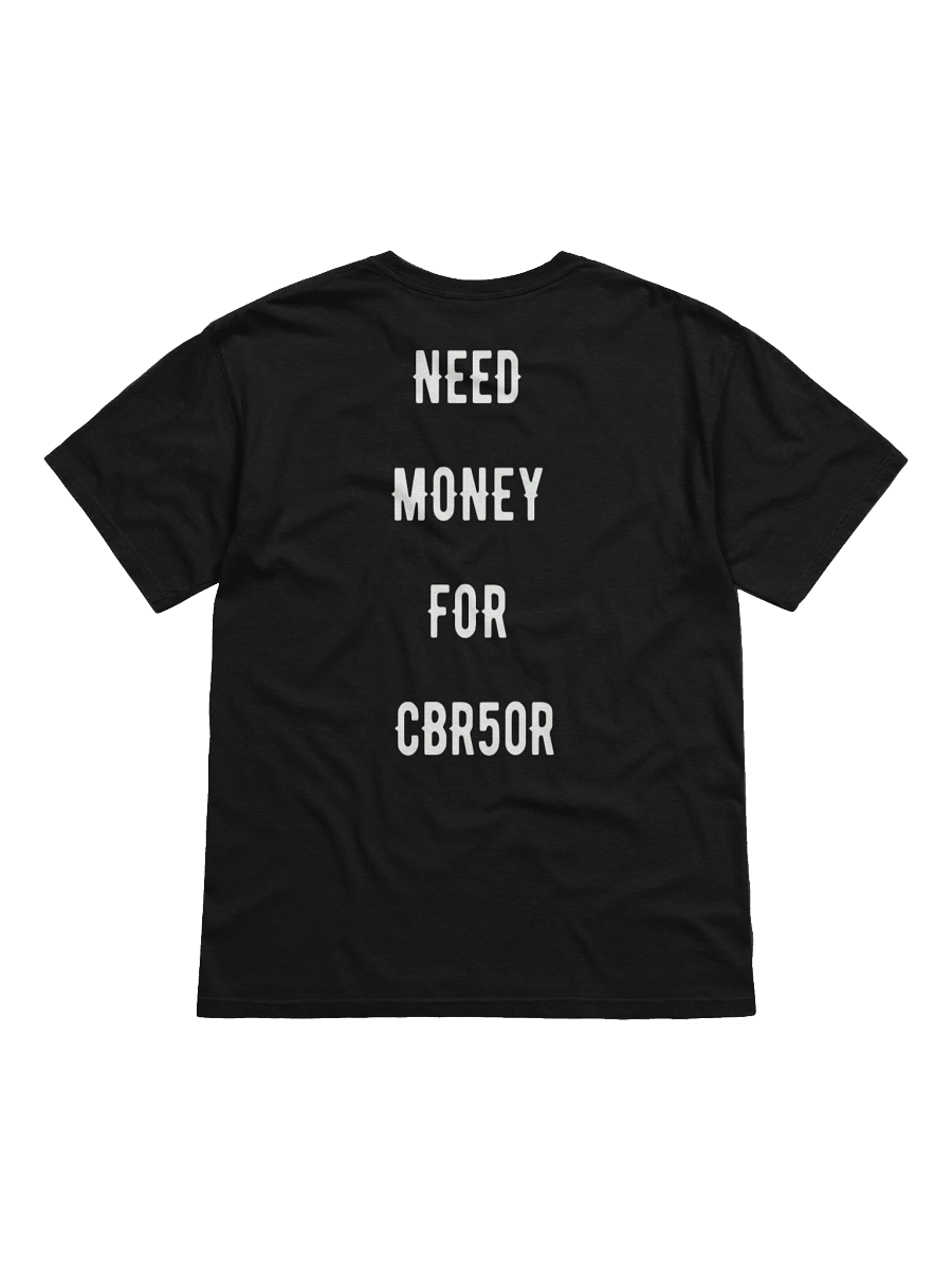 need money for cbr50r | tee product image (1)