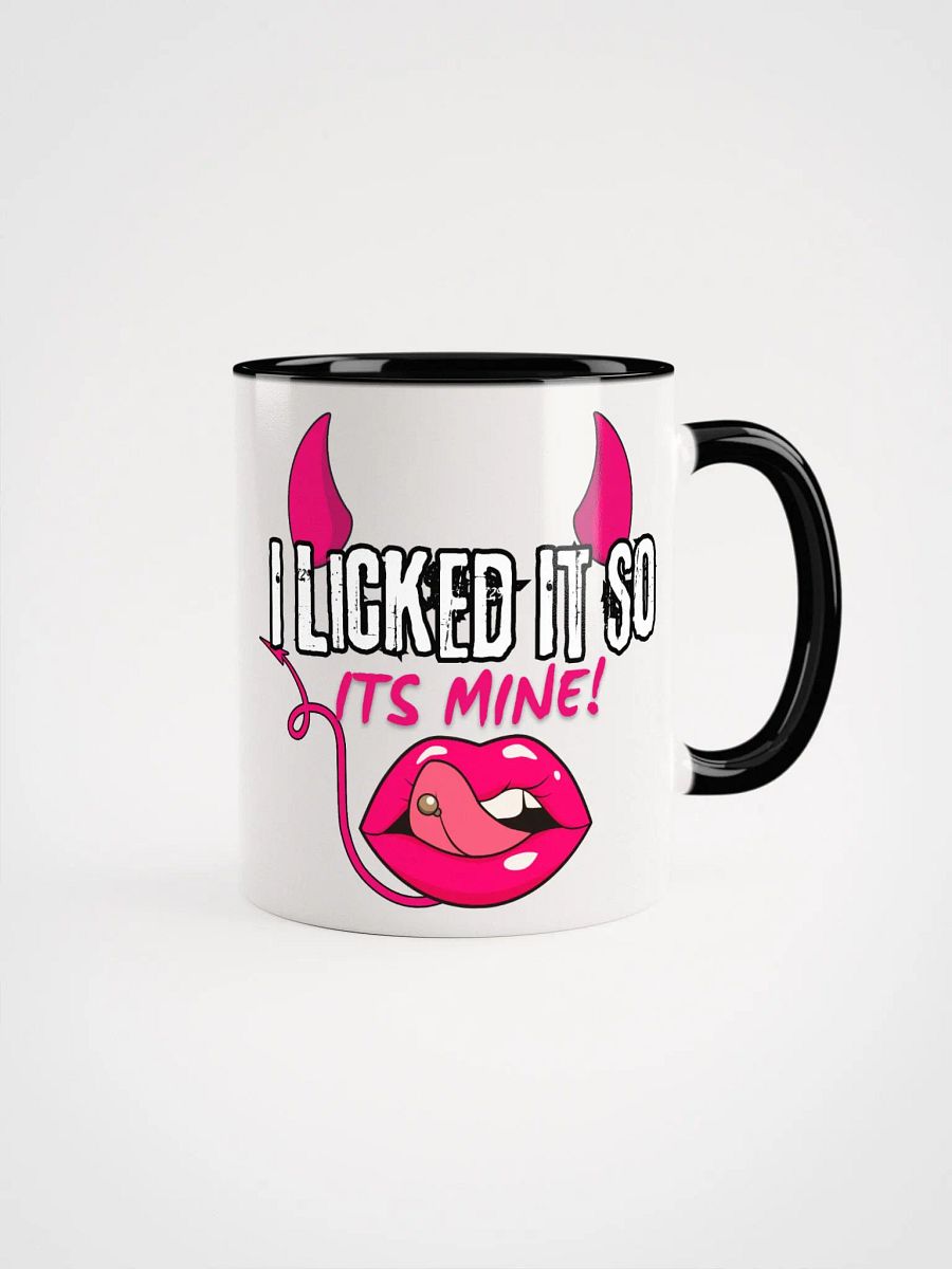 I Licked It So Its Mine Cup! product image (1)
